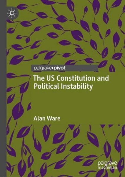 The Us Constitution And Political Instability Alan Ware-image