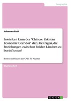 Johannes Roth | Inwiefern Kann Der Chinese Pakistan Economic Corridor Dazu...