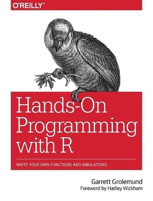Data Analysis with R: Write Your Own Functions and Simulations by Garrett Grolem