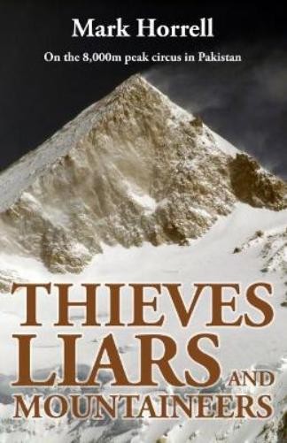 Mark Horrell Thieves, Liars and Mountaineers (Paperback)