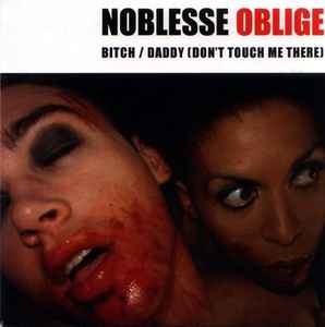 Noblesse Oblige - Bitch / Daddy (Don't Touch Me There), (CD)