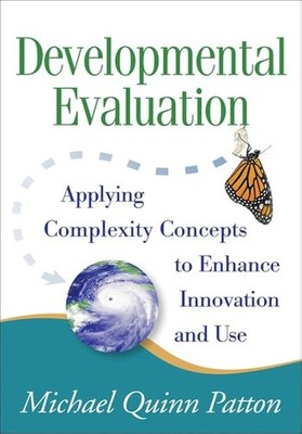 Developmental Evaluation : Applying Complexity Concepts to Enhance Innovation...