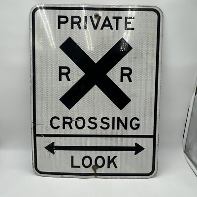 VINTAGE PRIVATE RAILROAD CROSSING LOOK REFLECTIVE ALUMINUM SIGN 24'' X 18''