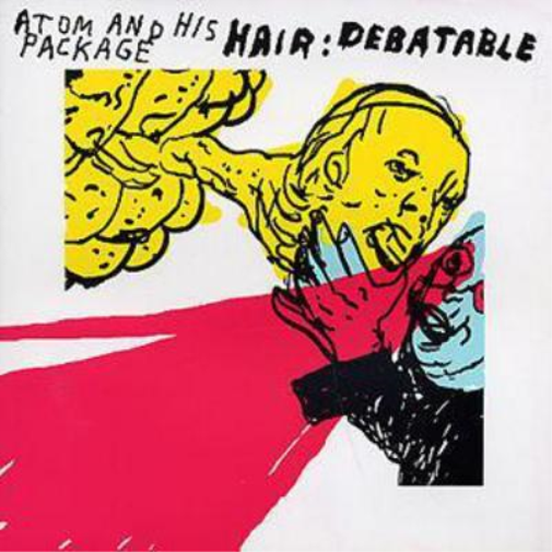 Atom And His Package Hair:debatable (CD) Album