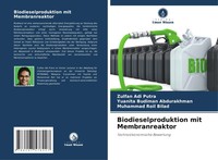 Zulfan Adi Putra (U. A.) | Biodieselproduktion Mit Membranreaktor | Taschenbuch