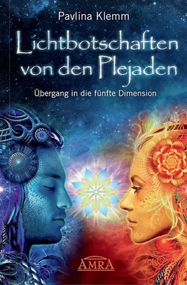 Lichtbotschaften von den Plejaden Band 1: Übergang in die fünfte Dimension (von