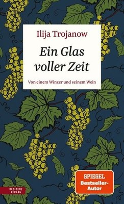 Ein Glas voller Zeit Von einem Winzer und seinem Wein