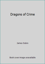 Dragons of Crime by James Dubro
