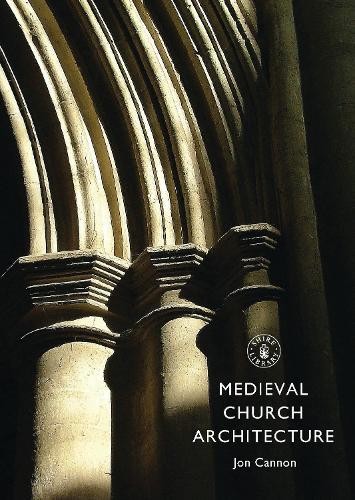 Medieval Church Architecture by Jon Cannon 9780747812128 NEW Pape