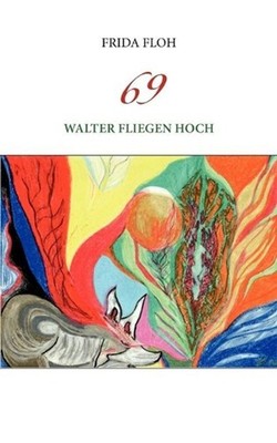 69: Walter fliegen hoch by Frida Floh (German) Paperback Book