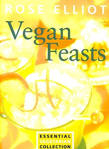 Vegan Feasts: Essential Vegetarian Collection,Rose Elliot