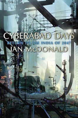 Cyberabad Days - Taschenbuch, 9781591026990, Ian McDonald - Bild 1 von 1
