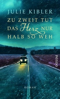 Zu zweit tut das Herz nur halb so weh: Roman Roman Hauser, Sonja und Julie Kible