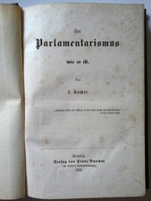 Der Parlamentarismus wie er ist. Von Bucher, ...