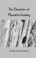 The Chronicles Of Misunderstanding Giselle Montgomery Taschenbuch Englisch 2025