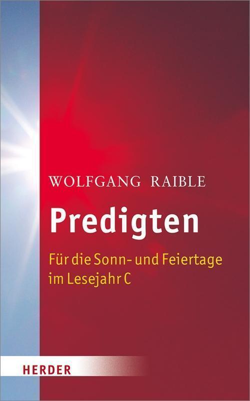 Thumbnail - Predigten | Für Die Sonn- Und Feiertage Lesejahr C | Wolfgang Raible |