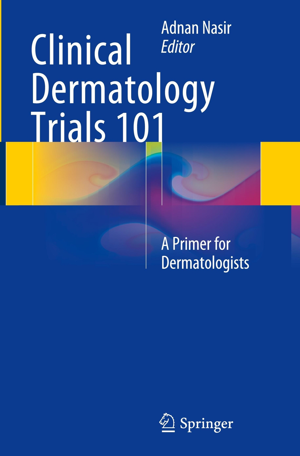 Thumbnail - Adnan Nasir | Clinical Dermatology Trials 101 | Taschenbuch | Englisch