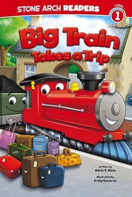 Big Train Takes a Trip (Stone Arch Rea..., Klein, Adria