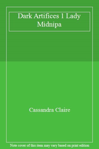 Dark Artifices 1 Lady Midnipa By Cassandra Claire