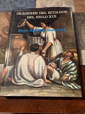 IMAGENES DEL ECUADOR DEL SIGLO XIX: JUAN AGUSTIN GUERRERO By Wilson Hallo