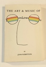 THE ART & MUSIC OF JOHN LENNON - PB Book - Beatles - John Robertson - Excellent