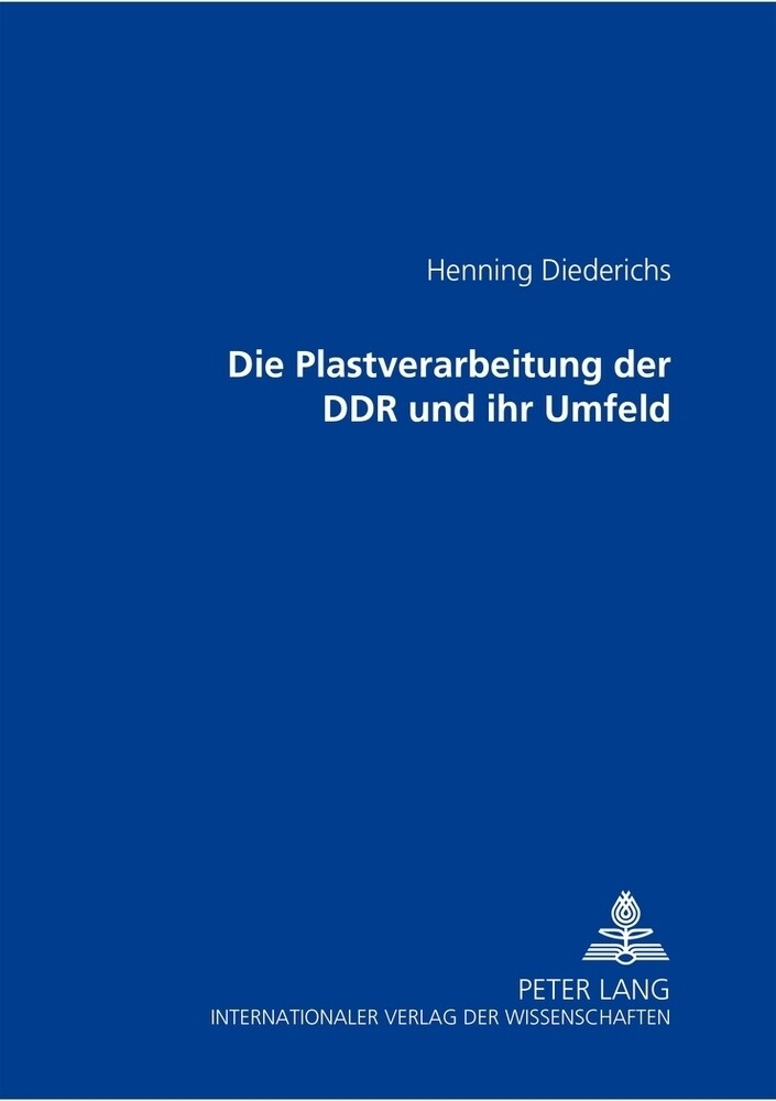 Thumbnail - Die Plastverarbeitung Der Ddr Und Ihr Umfeld Henning Diederichs