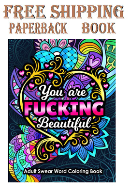 Adult Swear Word Coloring Book You Are Fucking Beautiful: Funny Sweary Affirm...