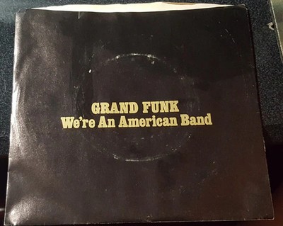 Grand Funk Railroad - We're An American Band [45, YELLOW VINYL]