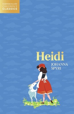 HarperCollins Children's Classics - Heidi by Johanna Spyri Paperback Book