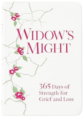 Widow's Might: 365 Days of Strength for Grief and Loss   Find Comfort, Hop...