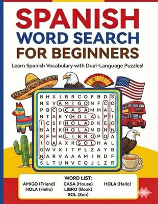 Learn Spanish Word Search for Beginners: 100 Bilingual Puzzles: Common Vocabular