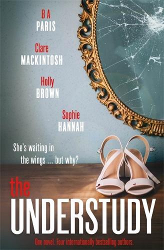 Thumbnail - Clare Mackintosh Holly Brown Sophie Hannah B.a. Par The Understudy