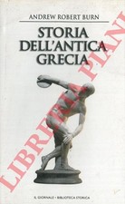 BURN Andrew Robert -  Storia dell'antica Grecia.