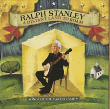 RALPH STANLEY distant land to roam THE CARTER FAMILY T-BONE BURNETT bluegrass!!