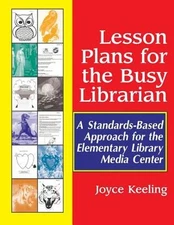 Lesson Plans for the Busy Librarian : A Standards-Based Approach
