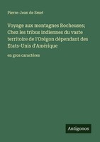 Voyage Aux Montagnes Rocheuses Chez Les Tribus Indiennes Du Vaste Territoire De