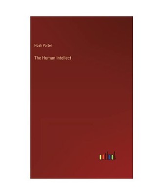 The Human Intellect, Porter, Noah