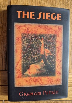 The Siege  by  Graham Petrie - SOHO 1996 - First Edition -Signed with Dedication