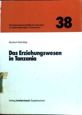 Das Erziehungswesen in Tanzania : histor. Entwicklung u. Emanzipation von d. kol