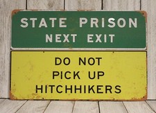 State Prison Next Exit Tin Metal Sign Road Highway Do Not Pick Up Hitchhikers XZ
