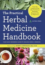 The Practical Herbal Medicine Handbook: Your Quick Reference Guide to Healing...