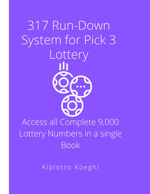 317 Run-Down System for Pick 3 Lottery: Access all Complete 9,000 Lottery Number