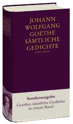 Johann Wolfgang Goethe Sämtliche Gedichte