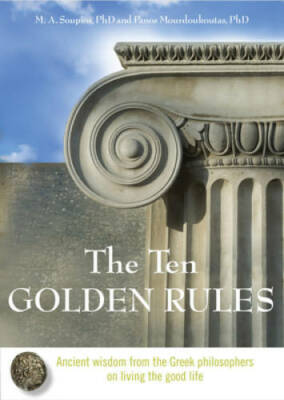 The Ten Golden Rules: Ancient Wisdom from the Greek Philosophers on Livin - GOOD