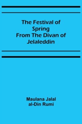 Jall al-Dn Rm - Festival of Spring from the Divan of Jelaleddin -  - X555z