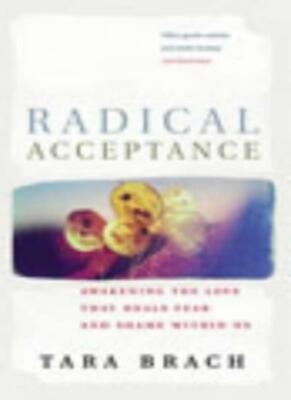 Radical Acceptance: Awakening the Love that Heals Fear and Shame,Tara Brach