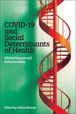 Covid-19 and Social Determinants of Health: Wicked Issues and Relationalism (Pap