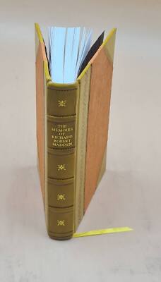 The Memoirs Chiefly Autobiographical From 1798 To 1886 Of Richar [Leather Bound]