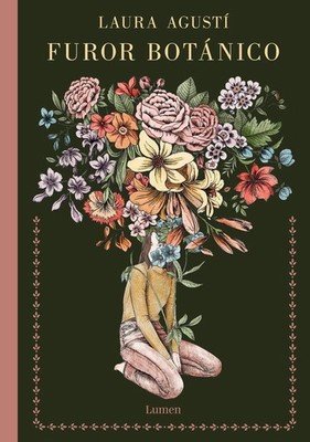 Furor botnico / Botanical Frenzy by Laura Agust? (Spanish) Hardcover Book