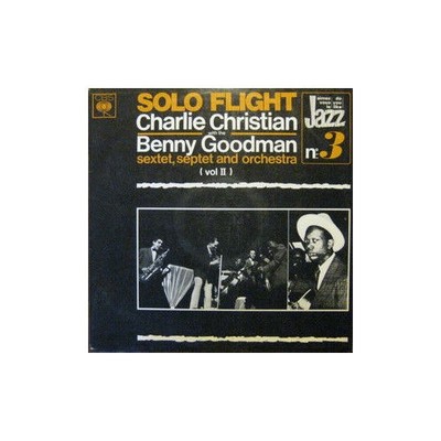 Charlie Christian With Benny Goodman Sextet , Benny Goodman